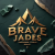 Brave Jades